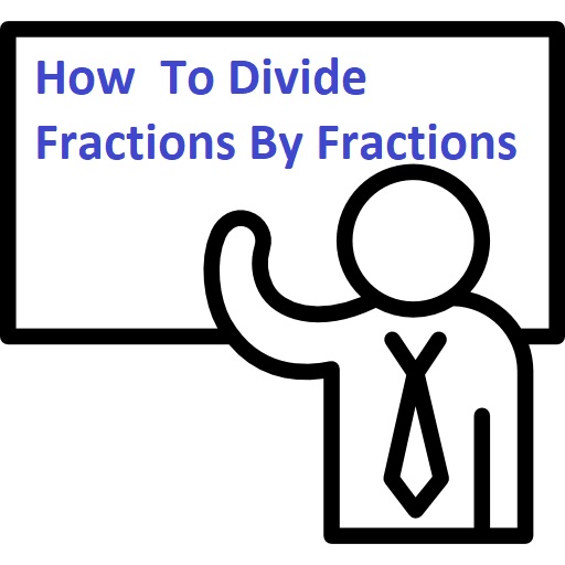 How to divide fractions by fractions math calculations