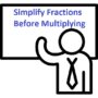 How To Simplify Fractions Before Multiplying