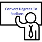 How To Convert Degrees To Radians